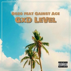 Bozo Ft. Gainst Ace -GxD LeVeL