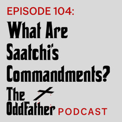 Ep 104: What Are Saatchi’s Commandments_m4a