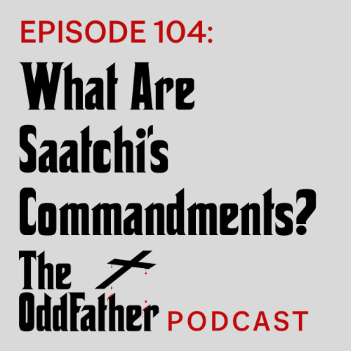 Ep 104: What Are Saatchi’s Commandments_m4a