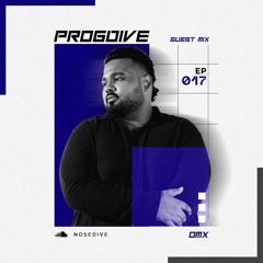 [NOSEDIVE] PROGDIVE EP 017 Guest Mix OMX