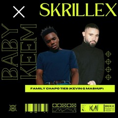 Skrillex X Baby Keem - Family Chapo Ties (KEVIN G Mashup)
