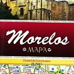 [GET] [PDF EBOOK EPUB KINDLE] Morelos, Mexico, State and Major Cities Map (Spanish Ed