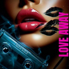 LOVE AWAY