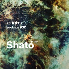 Podcast 032 - Sható (RU) - [Unreleased Own Productions Only]