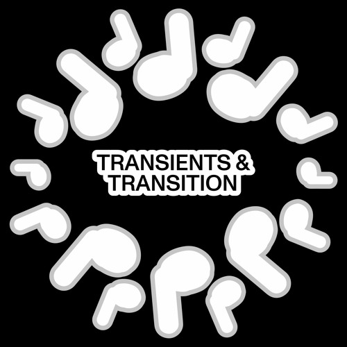 Transients&Transition – 22.07.23