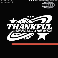 Tripple Billz ft Moe Banga - Thankful (prod. Purls) World Peace Collective