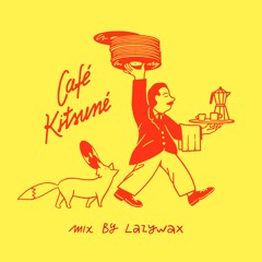 Café Kitsuné Mix by Lazywax