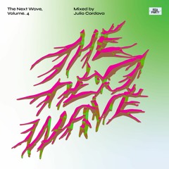 The Next Wave, Volume. 4 - Mixed by Julio Cordova