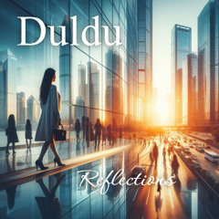 Duldu - Reflections