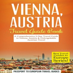 $PDF$/READ/DOWNLOAD Vienna, Austria - Travel Guide Book: A Comprehensive 5-Day T