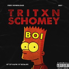 SCHOMEY X TRITXN - BOI (1K FREE DL)