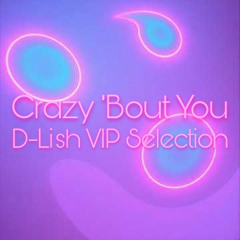 Crazy 'Bout You - D-Lish VIP Selection