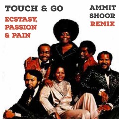 Ecstasy, Passion & Pain - Touch & Go (Ammit Shoor Remix)
