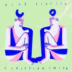 Blue Scatter *debut album preview*