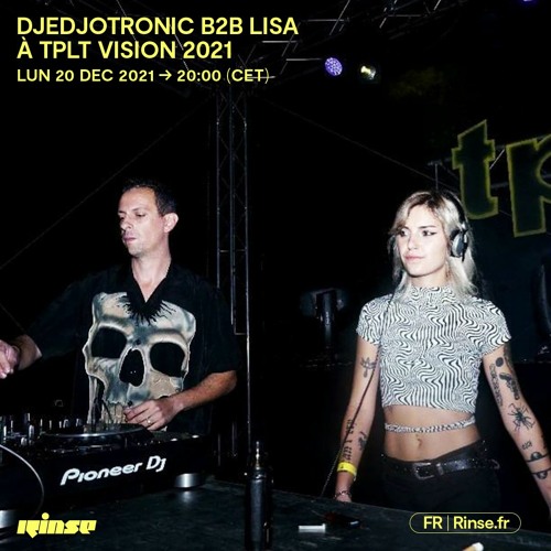 Djedjotronic b2b LISA à tplt Vision - 20 Décembre 2021