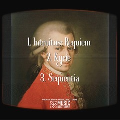 Mozart - 1. Introitus: Requiem, 2. Kyrie, 3. Sequentia