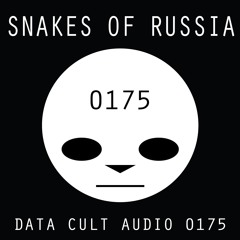 Data Cult Audio 0175 - Snakes Of Russia