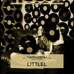 Taktika Zvuka Radio Show #146 - Little L