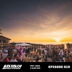 AK & Friends 019 - Feat. Boka & Alex SXM