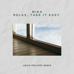 MIKA- Relax, Take It Easy (Louis Philippe Remix)