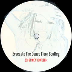 Evacuate The Dance Floor (FREE SPEED GARAGE DOWNLOAD) (DJ GRICEY Bootleg)