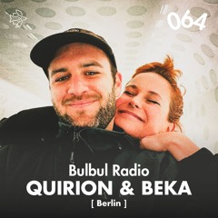 Bulbul Radio 064 - Quirion & Beka
