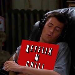 Ketflix And Chill - Volume 01