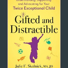 ??pdf^^ 🌟 Gifted and Distractible: Understanding, Supporting, and Advocating for Your Twice Except
