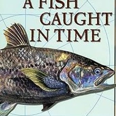 ❤PDF✔ A Fish Caught in Time: The Search for the Coelacanth