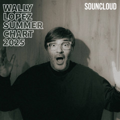 WALLY LOPEZ SUMMER CHART 2025