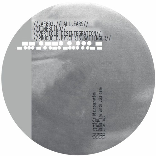 AE002 - TIMEBLIND - VERTICLE DISINTEGRATION (ALL EARS)