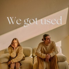 We got used