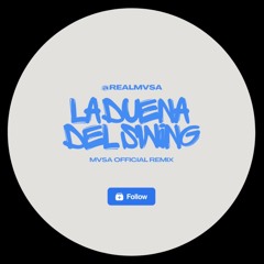 LA DUENA DEL SWING (MVSA OFFICIAL REMIX)