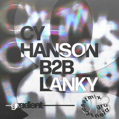 Gradient Guestmix by Cy Hanson b2b Lanky [013]