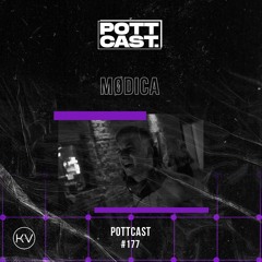 Pottcast #177 - MØD!CA