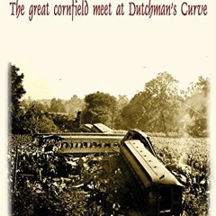 [Access] EPUB ☑️ The Day the Whistles Cried: The Great Cornfield Meet at Dutchman's C