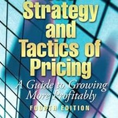 ~Read~[PDF] The Strategy and Tactics of Pricing: A Guide to Growing More Profitably - Thomas T.