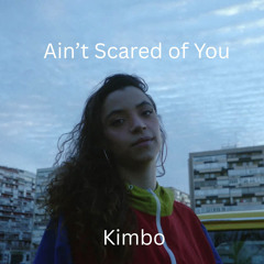 Ain’t Scared of You
