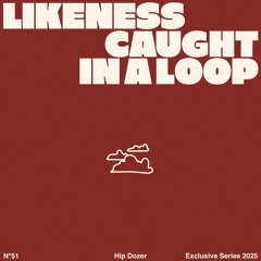 Likeness - Caught in a Loop