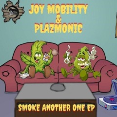 JOY MOBILITY & PLAZMONIC - SMOKE ANOTHER ONE EP - DS2B 266 OUT NOW!!!