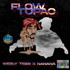 Wesly Tiger Ft. NANANA - Flow Tupac