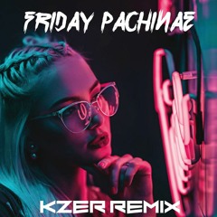 Friday Pachinae  (KZER) 2020