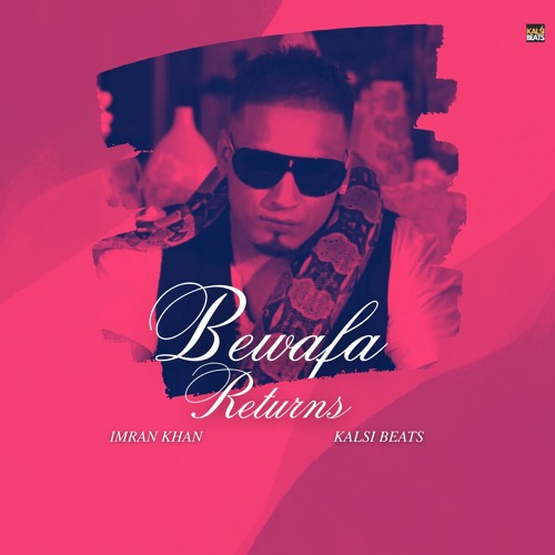 Bewafa Returns - Imran Khan Remix | Prod. By Kalsi Beats