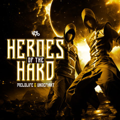 MELOLIFE & Undefiant - Heroes of the Hard