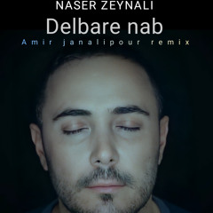 Naser Zeynali - Delbare Naab (Amir Janalipour Remix).mp3