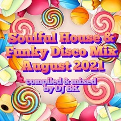 Soulful House & Funky Disco Mix (August 2021)