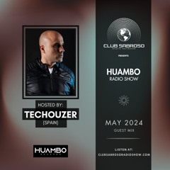 Huambo Radio Show w/ TecHouzer (May '24)