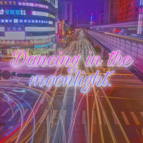 Dancing In The Moonlight (Feat. Laz) (Prod. Panda)