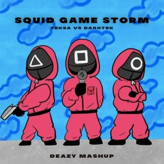 SQUID GAME STORM (DEAZY MASHUP) Teksa vs Darktek