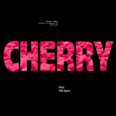 03. VISO - Cherry (A.K.A. Uptempo is my tempo) 190 bpm